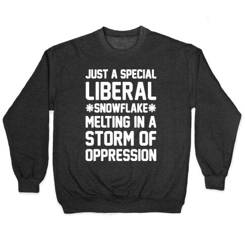 Just a Special Liberal Snowflake White Print Pullover