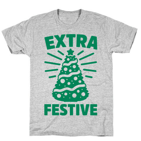 Extra Festive  T-Shirt