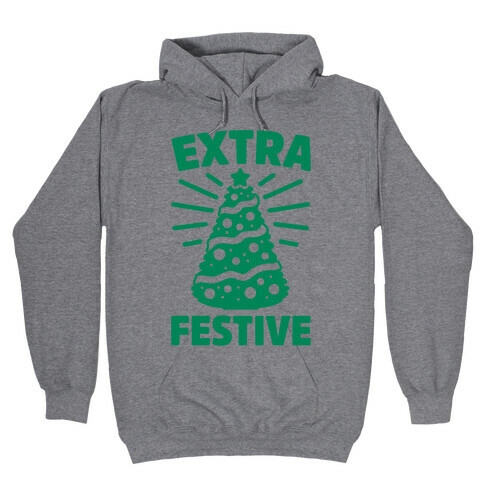 Extra Festive  Hooded Sweatshirt