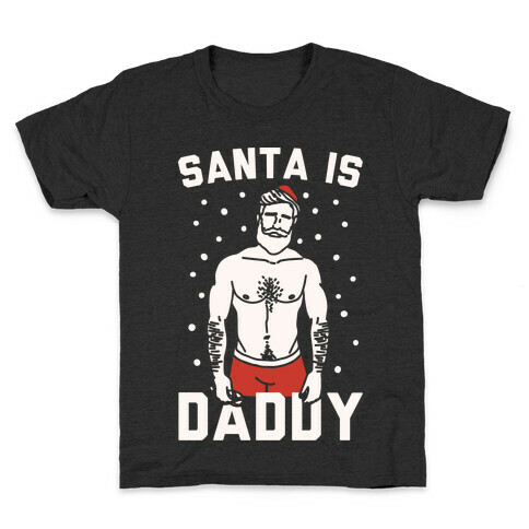 Santa Is Daddy White Print Kids T-Shirt