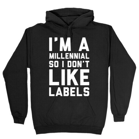 I'm A Millennial Hooded Sweatshirt