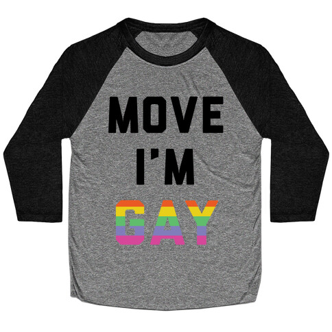 Move I'm Gay Baseball Tee