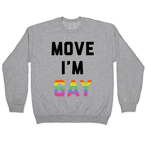 Move I'm Gay Pullover