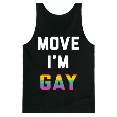 Move I'm Gay Tank Top