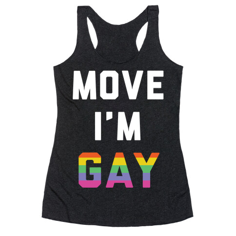 Move I'm Gay Racerback Tank Top