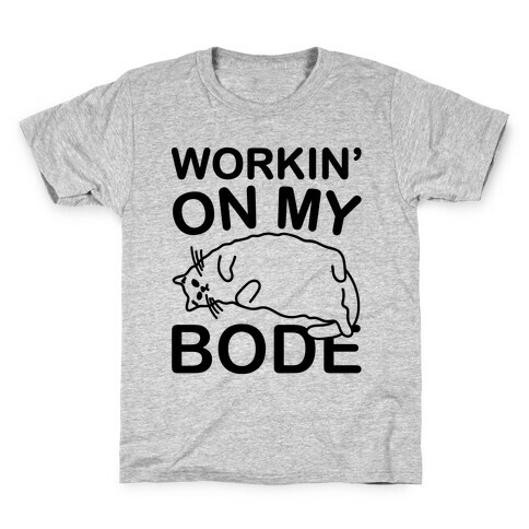 Workin' On My Bode  Kids T-Shirt
