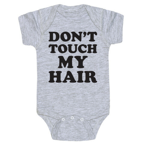 Don't Touch My Hair Baby One-Piece