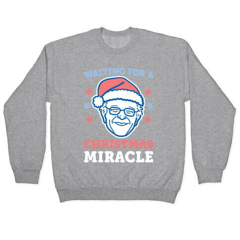 Waiting For A Christmas Miracle Bernie Sanders - White Pullover