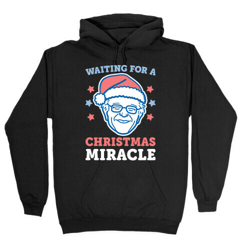 Waiting For A Christmas Miracle Bernie Sanders - White Hooded Sweatshirt