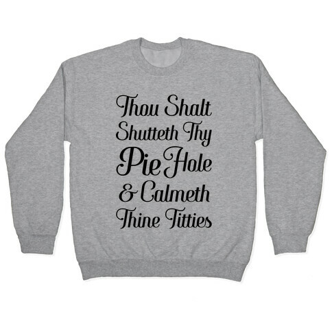 Thou Shalt Shutteth Thy Pie Hole Pullover