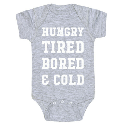 Hungry Tired Bored & Cold Baby One-Piece