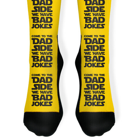 Come To The Dad Side We Have Bad Jokes Sock