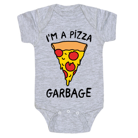 I'm A Pizza Garbage Baby One-Piece