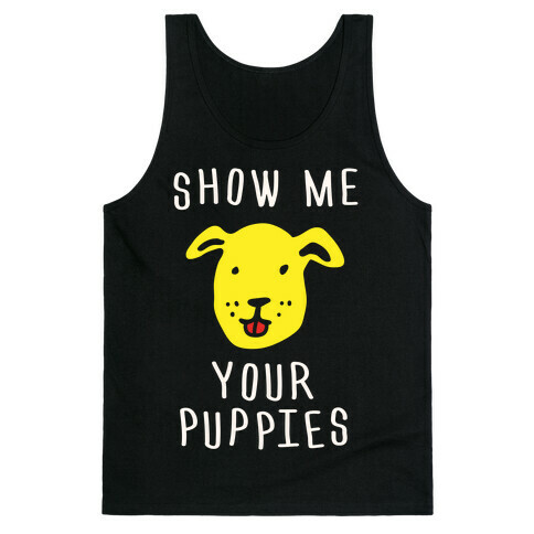 Show Me Your Puppies Tank Top