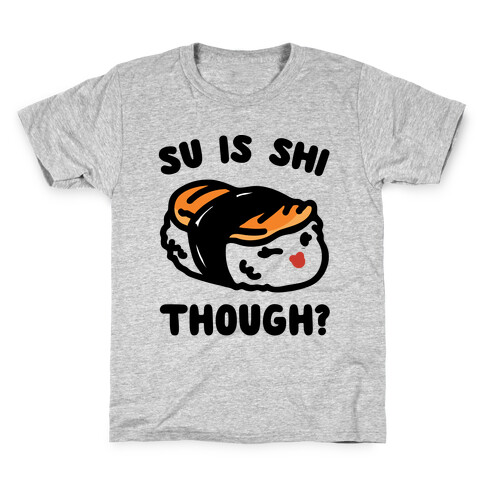 Su Is Shi Though White Print Kids T-Shirt