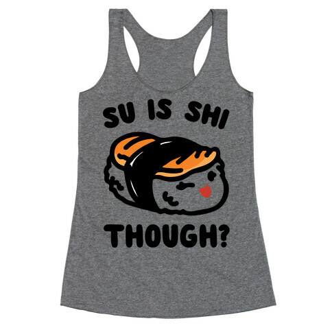 Su Is Shi Though White Print Racerback Tank Top