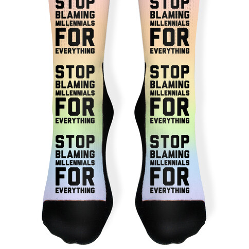Stop Blaming Millennials For Everything Sock