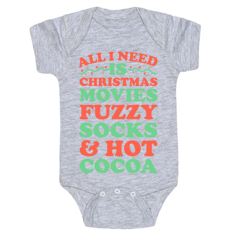 All I Need is Christmas Movies, Fuzzy Socks & Hot Cocoa Baby One-Piece