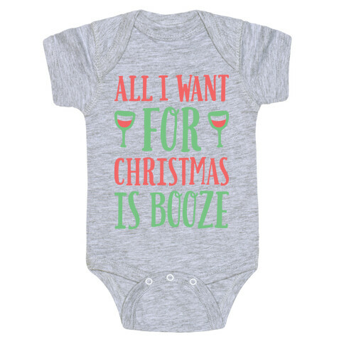 All I Want For Christmas Is Booze Baby One-Piece