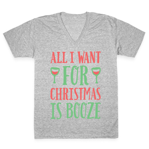 All I Want For Christmas Is Booze V-Neck Tee Shirt