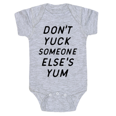 Don't Yuck Someone Else's Yum Baby One-Piece