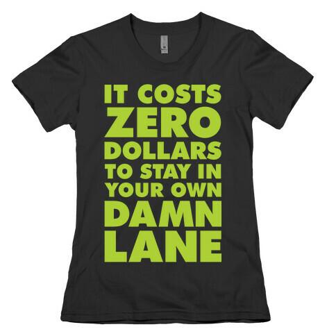 It Costs Zero Dollars Womens T-Shirt