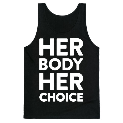 Her Body Her Choice Tank Top