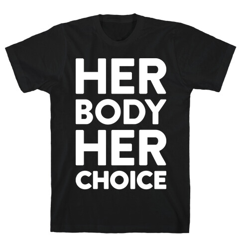 Her Body Her Choice T-Shirt