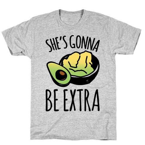 She's Gonna Be Extra T-Shirt