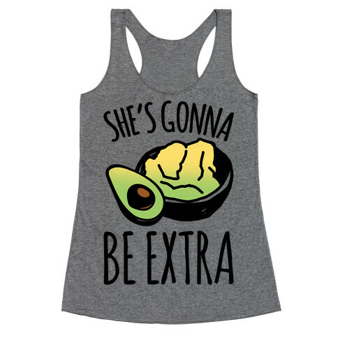 She's Gonna Be Extra Racerback Tank Top