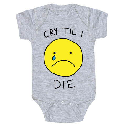 Cry 'Til I Die Baby One-Piece