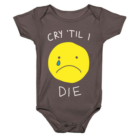 Cry 'Til I Die Baby One-Piece