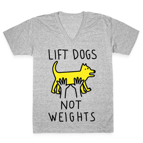 Lift Dogs Not Weights V-Neck Tee Shirt