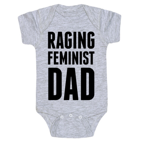 Raging Feminist Dad Baby One-Piece
