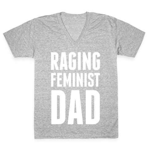 Raging Feminist Dad V-Neck Tee Shirt