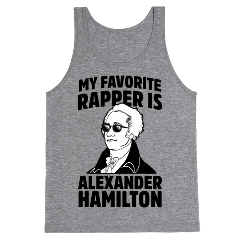 My Favorite Rapper is Alexander Hamilton Tank Top