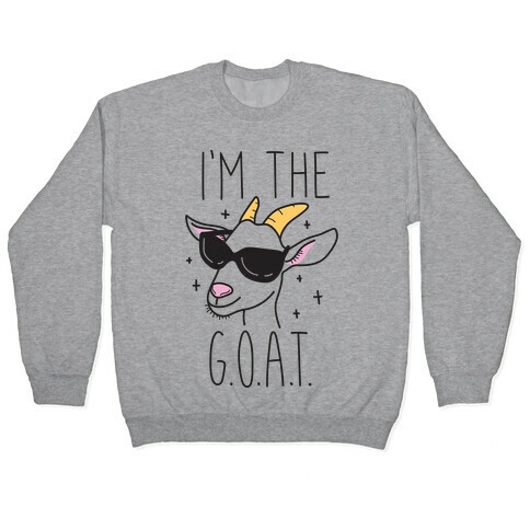 I'm The Goat Pullover