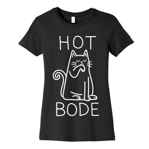 Hot Bode Cat Womens T-Shirt