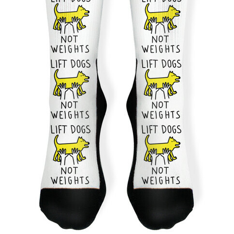 Lift Dogs Not Weights Sock