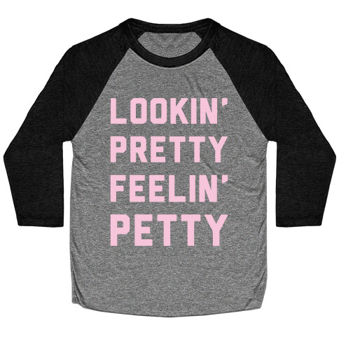 Lookin' Pretty Feelin' Petty White Print  Baseball Tee