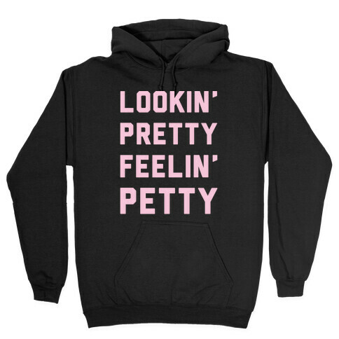 Lookin' Pretty Feelin' Petty White Print  Hooded Sweatshirt