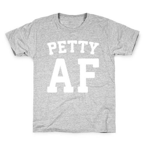 Petty Af White Print  Kids T-Shirt