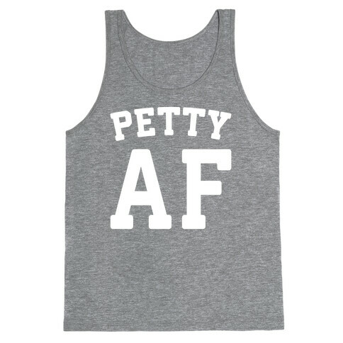 Petty Af White Print  Tank Top