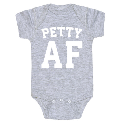 Petty Af White Print  Baby One-Piece
