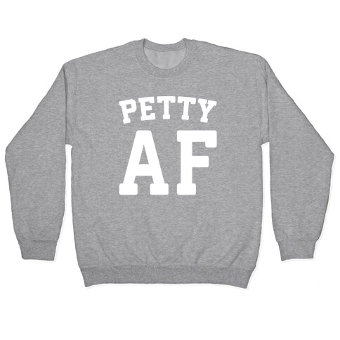 Petty Af White Print  Pullover