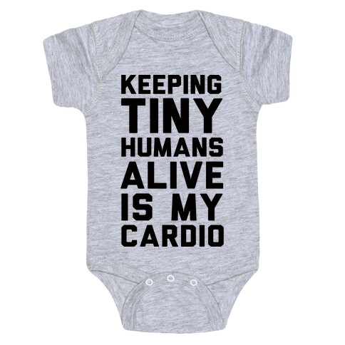 Keeping Tiny Humans Alive Is My Cardio Baby One-Piece