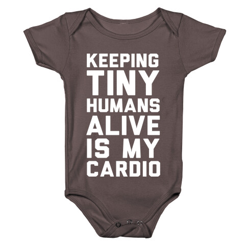 Keeping Tiny Humans Alive Is My Cardio Baby One-Piece