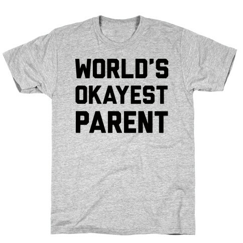 World's Okayest Parent T-Shirt