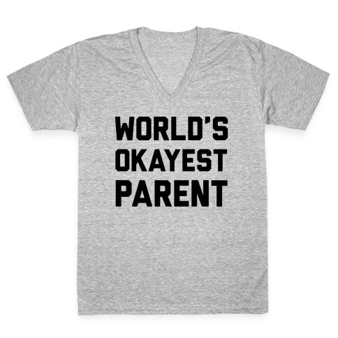 World's Okayest Parent V-Neck Tee Shirt