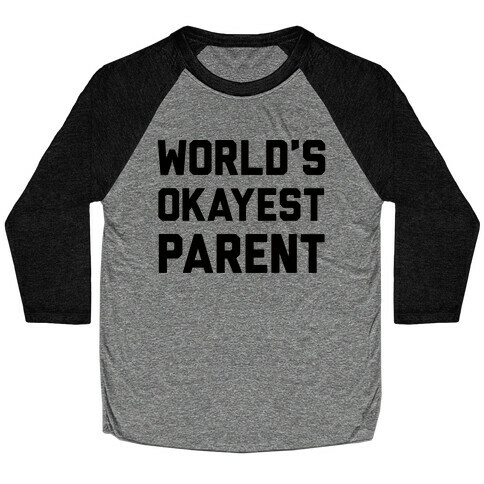 World's Okayest Parent Baseball Tee